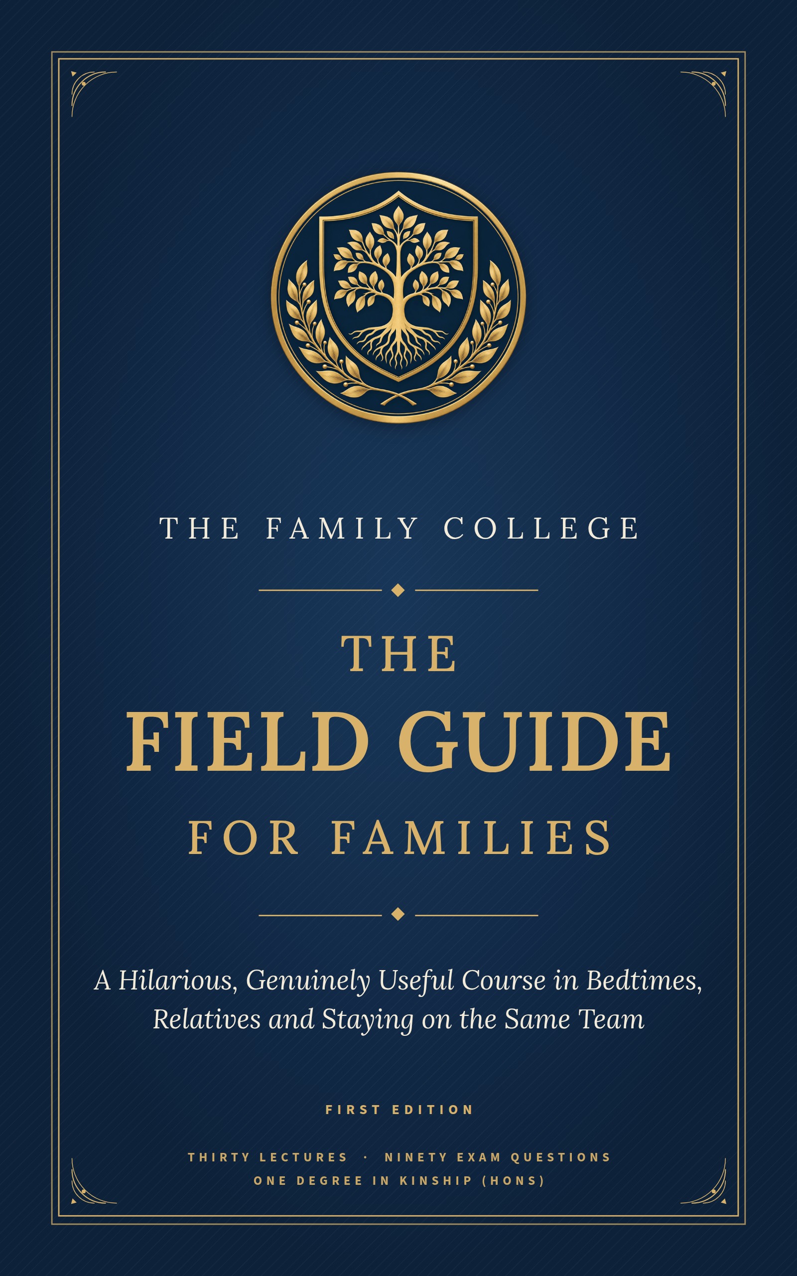 The Field Guide for Families, first edition: gold Family College tree crest on a navy cover